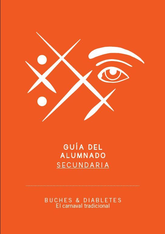 Guía didáctica de la exposición BUCHES & DIABLETES. El Canarval tradicional (Alumnado. Secundaria)