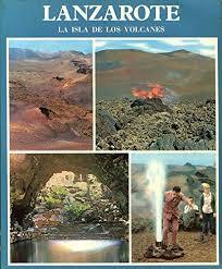 Lanzarote. La isla de los volcanes en TEXTOS 